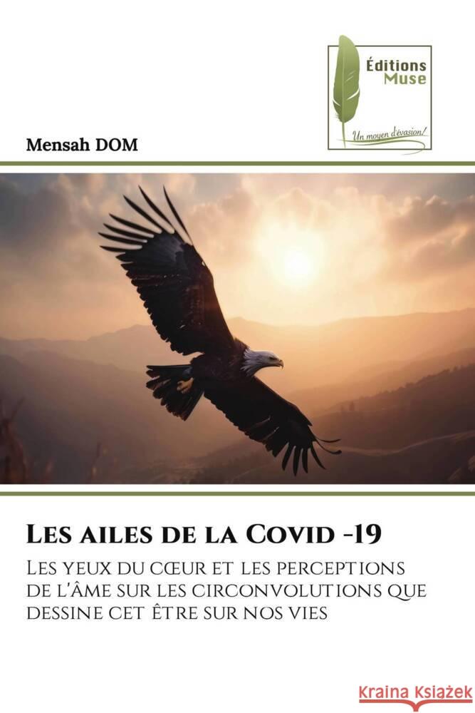 Les ailes de la Covid -19 DOM, Mensah 9786204969992