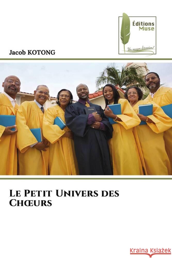 Le Petit Univers des Choeurs KOTONG, Jacob 9786204970080 Éditions Muse