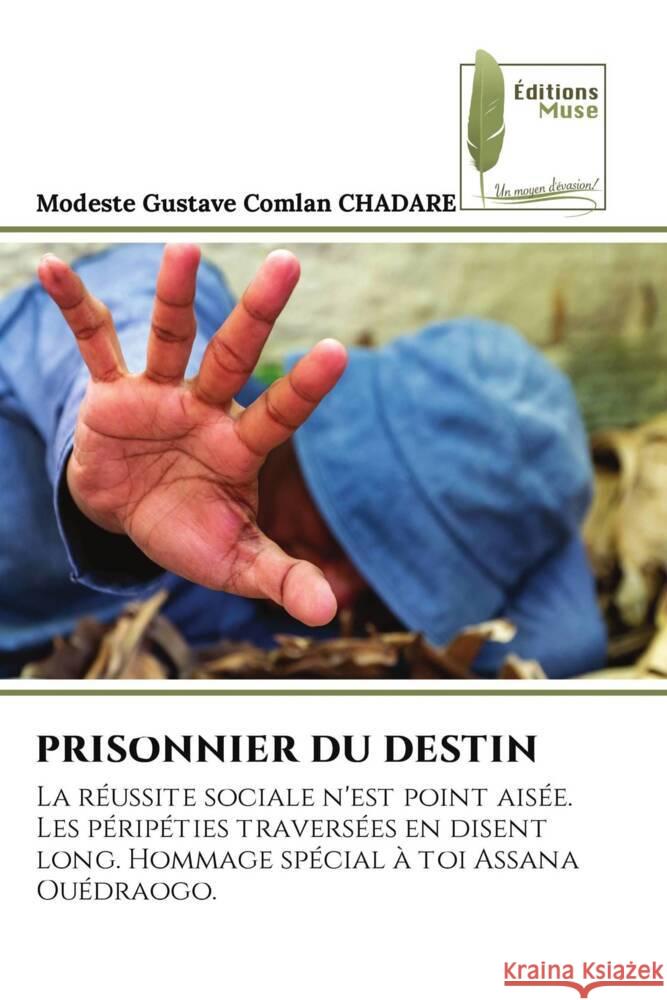 PRISONNIER DU DESTIN CHADARE, Modeste Gustave Comlan 9786204970363 Éditions Muse