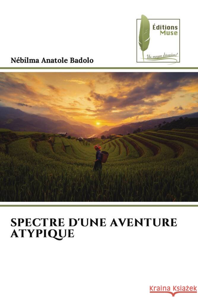SPECTRE D'UNE AVENTURE ATYPIQUE Badolo, Nébilma Anatole 9786204970639 Éditions Muse