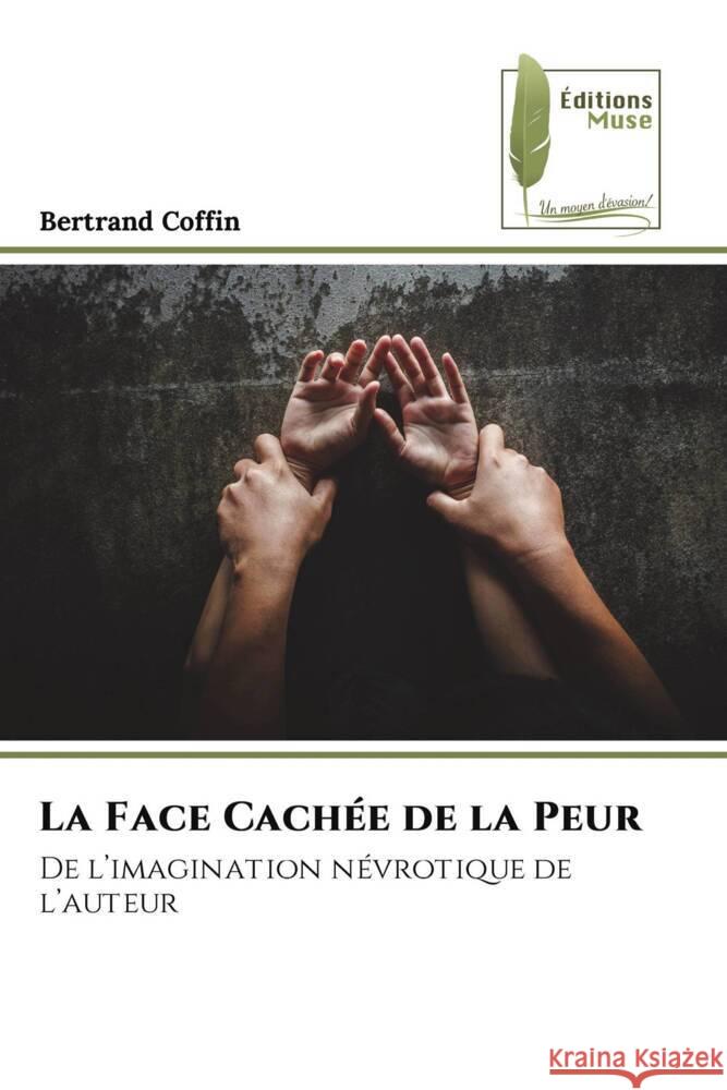 La Face Cachée de la Peur COFFIN, Bertrand 9786204970998