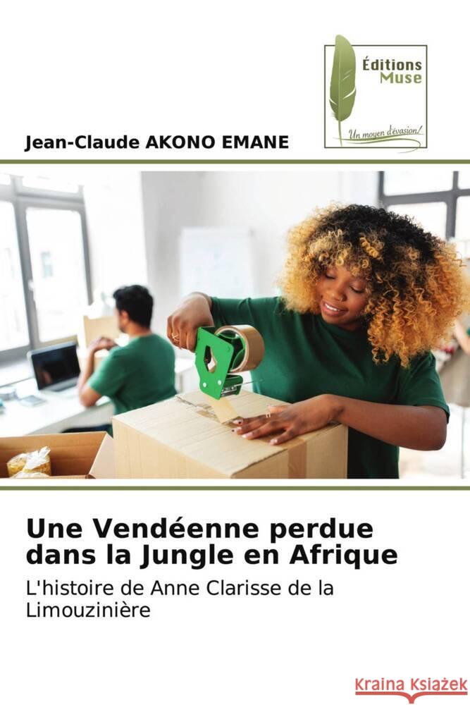 Une Vendéenne perdue dans la Jungle en Afrique AKONO EMANE, Jean-Claude 9786204971674