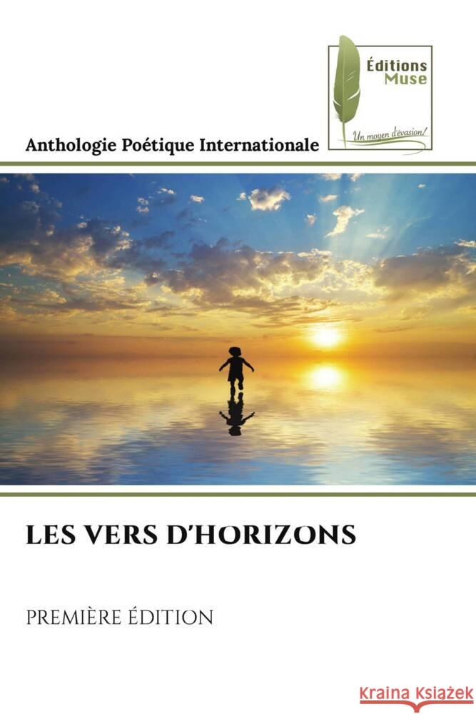 Les Vers d'Horizons Anthologie Po?tique Internationale 9786204971704 Editions Muse