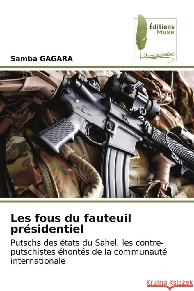 Les fous du fauteuil pr?sidentiel Samba Gagara 9786204971865 Editions Muse