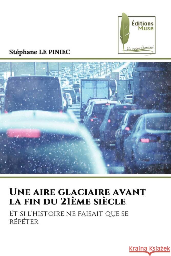 Une aire glaciaire avant la fin du 21?me si?cle Stephane L 9786204972367 Editions Muse