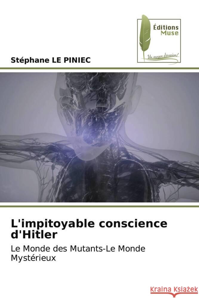 L'impitoyable conscience d'Hitler LE PINIEC, Stephane 9786204972800