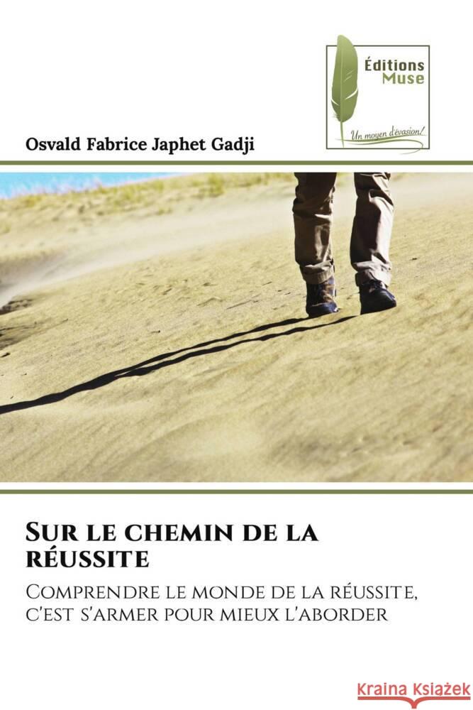 Sur le chemin de la réussite Gadji, Osvald Fabrice Japhet 9786204974064 Éditions Muse
