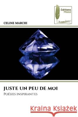 Juste Un Peu de Moi C?line Marchi 9786204974767 Editions Muse