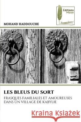 Les Bleus Du Sort Mohand Haddouche 9786204975139 Editions Muse