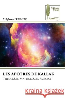 Les Ap?tres de Kallak Stephane L 9786204975597 Editions Muse