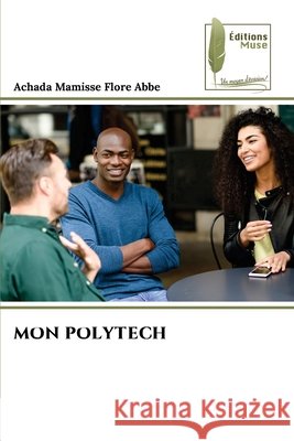 Mon Polytech Achada Mamisse Flore Abbe 9786204975771