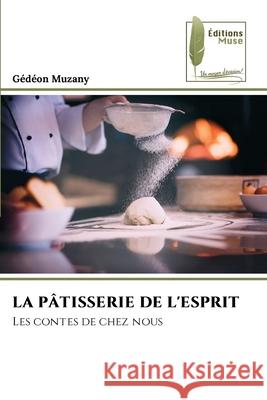 La P?tisserie de l'Esprit G?d?on Muzany 9786204975962 Editions Muse