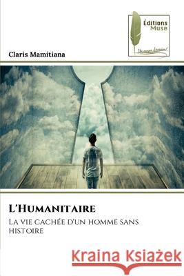 L'Humanitaire Claris Mamitiana 9786204976303 Editions Muse