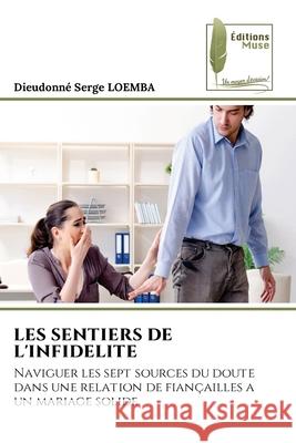 Les Sentiers de l'Infidelite Dieudonn? Serge Loemba 9786204976402