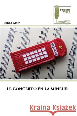 Le Concerto En La Mineur Lubna Amir 9786204976976