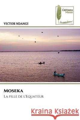Moseka Victor Ndangi 9786204977003 Editions Muse