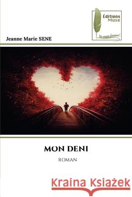 Mon Deni Jeanne Marie Sene 9786204977058 Editions Muse