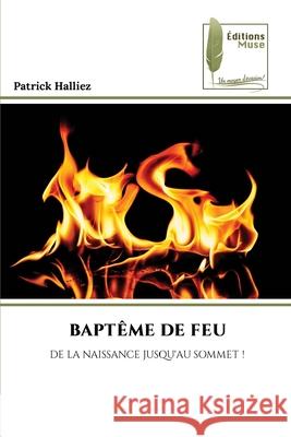 BAPTÊME DE FEU Halliez, Patrick 9786204977096 Éditions Muse