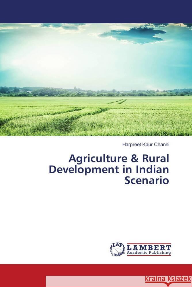 Agriculture & Rural Development in Indian Scenario Channi, Harpreet Kaur 9786204978307