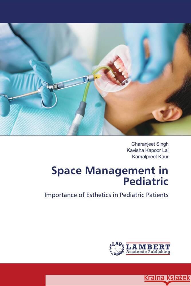 Space Management in Pediatric Singh, Charanjeet, Lal, Kavisha Kapoor, Kaur, Kamalpreet 9786204978512 LAP Lambert Academic Publishing