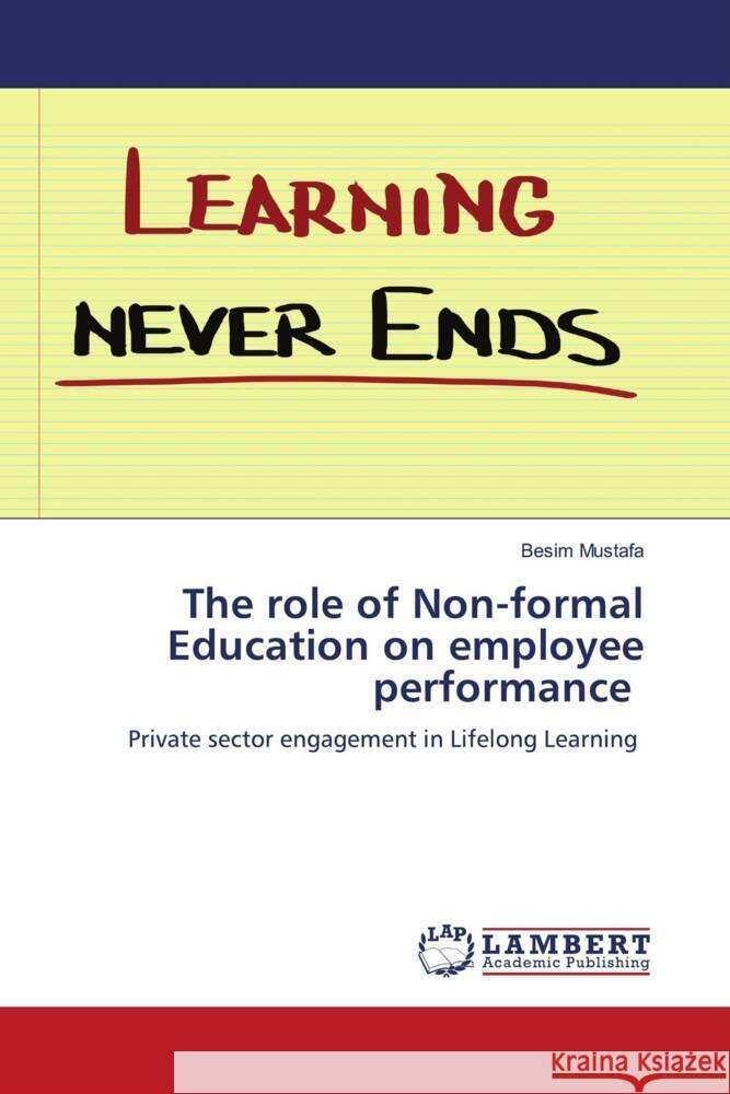 The role of Non-formal Education on employee performance Mustafa, Besim 9786204978567