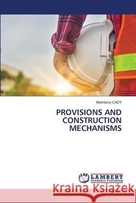 PROVISIONS AND CONSTRUCTION MECHANISMS Cady, Mokhtaria 9786204978642