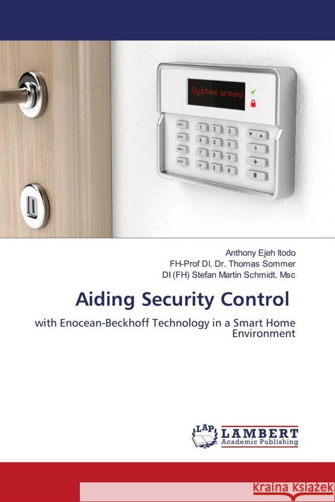 Aiding Security Control Itodo, Anthony Ejeh, Sommer, Thomas, Schmidt. Msc, DI (FH) Stefan Martin 9786204979663