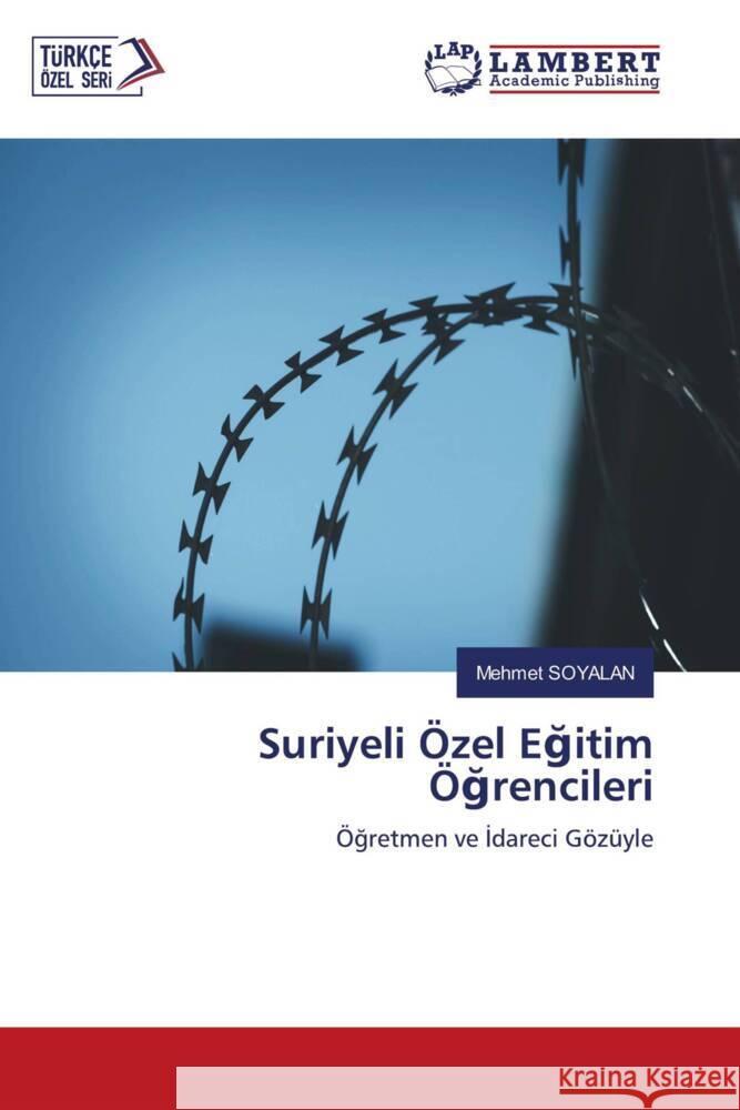 Suriyeli Özel Egitim Ögrencileri SOYALAN, Mehmet 9786204979687