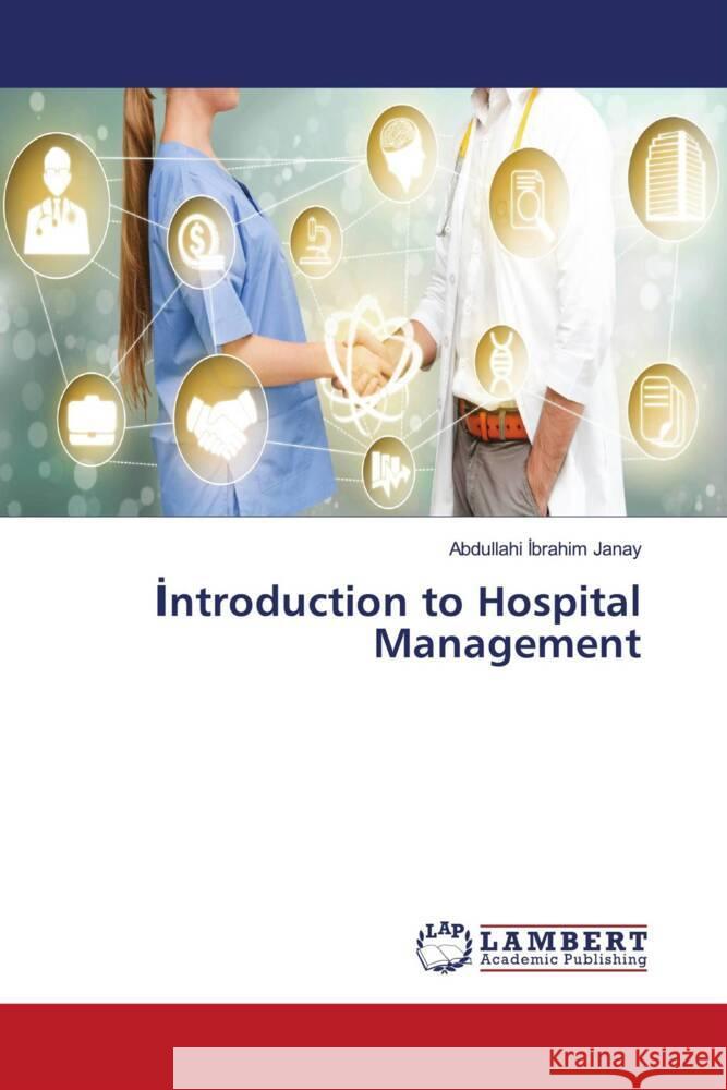 Introduction to Hospital Management Janay, Abdullahi Ibrahim 9786204980201