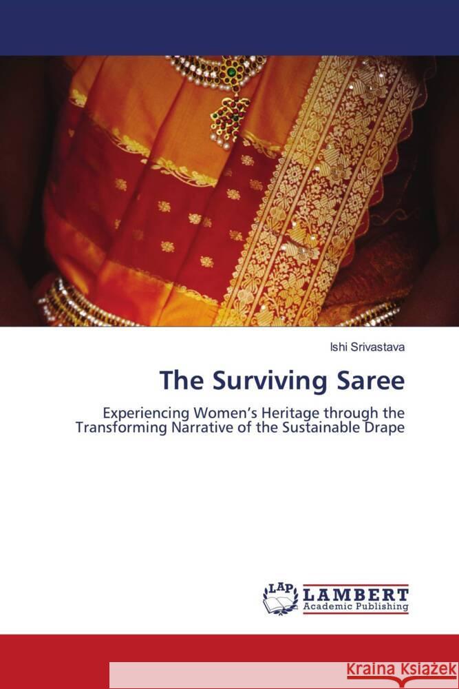 The Surviving Saree Srivastava, Ishi 9786204980362 LAP Lambert Academic Publishing