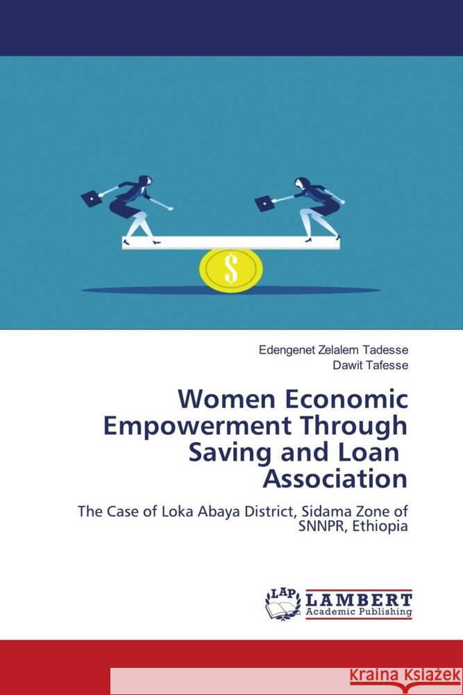 Women Economic Empowerment Through Saving and Loan Association Zelalem Tadesse, Edengenet, Tafesse, Dawit 9786204980430 LAP Lambert Academic Publishing