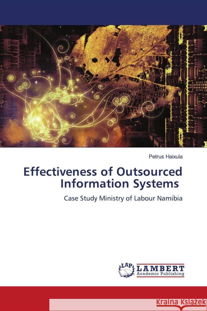 Effectiveness of Outsourced Information Systems Haixula, Petrus 9786204980447