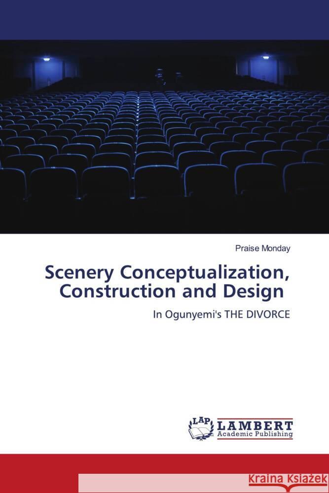 Scenery Conceptualization, Construction and Design Monday, Praise 9786204980799