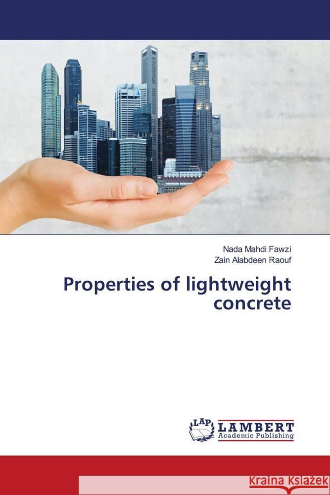 Properties of lightweight concrete Fawzi, Nada Mahdi, Raouf, Zain Alabdeen 9786204981123