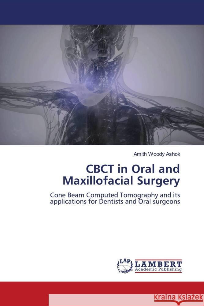 CBCT in Oral and Maxillofacial Surgery Woody Ashok, Amith 9786204981659