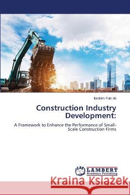 Construction Industry Development Ibrahim Faki Ali 9786204981871 International Book Market Service Ltd