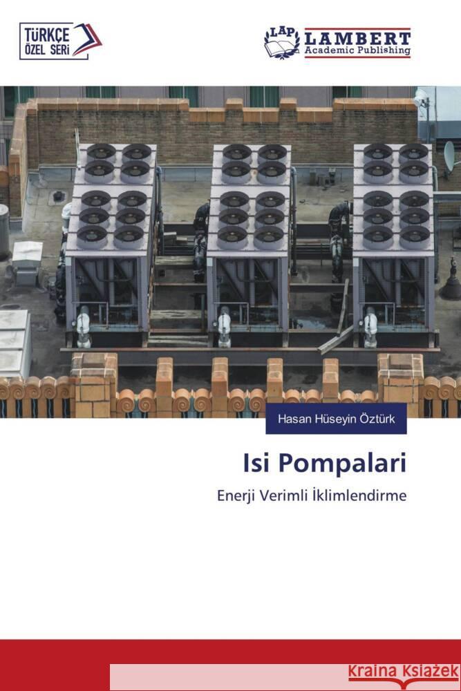 Isi Pompalari Ozturk, Hasan Huseyin 9786204981895 LAP Lambert Academic Publishing