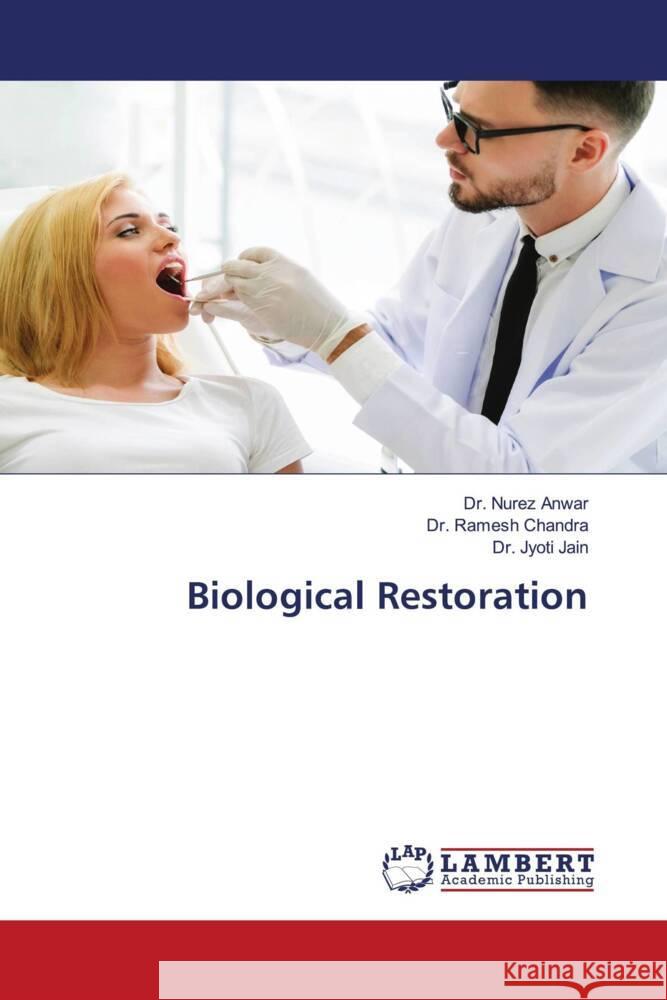 Biological Restoration Anwar, Dr. Nurez, Chandra, Dr. Ramesh, Jain, Dr. Jyoti 9786204982533