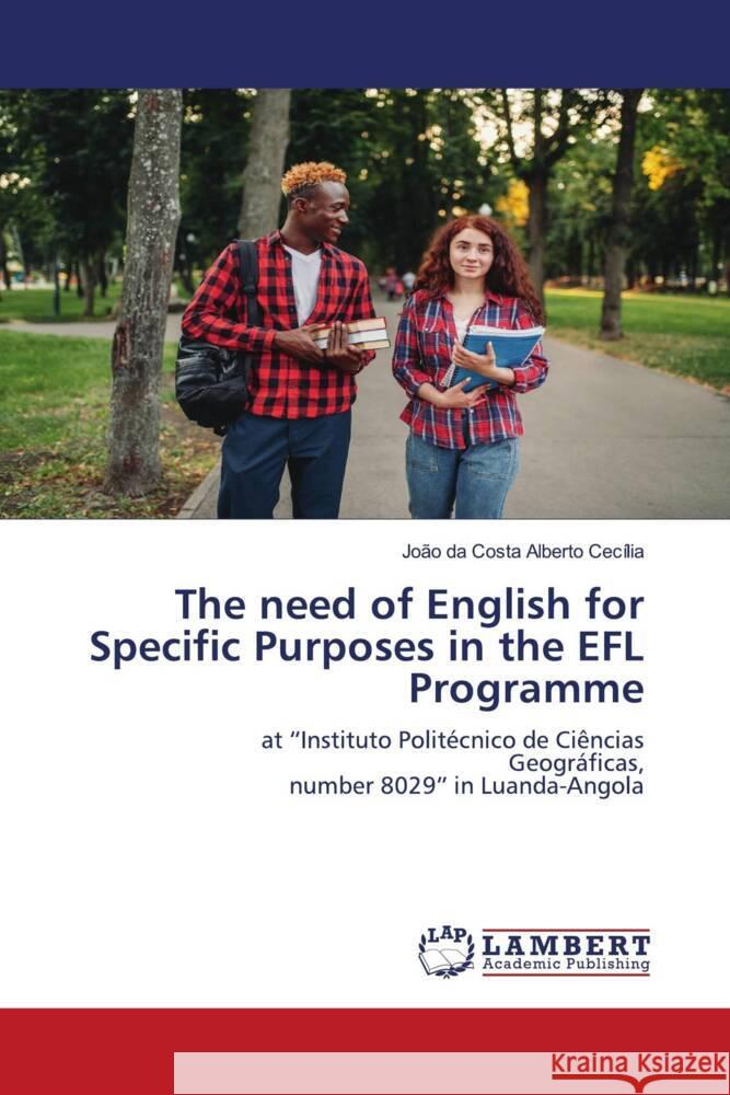 The need of English for Specific Purposes in the EFL Programme Alberto Cecília, João da Costa 9786204982571