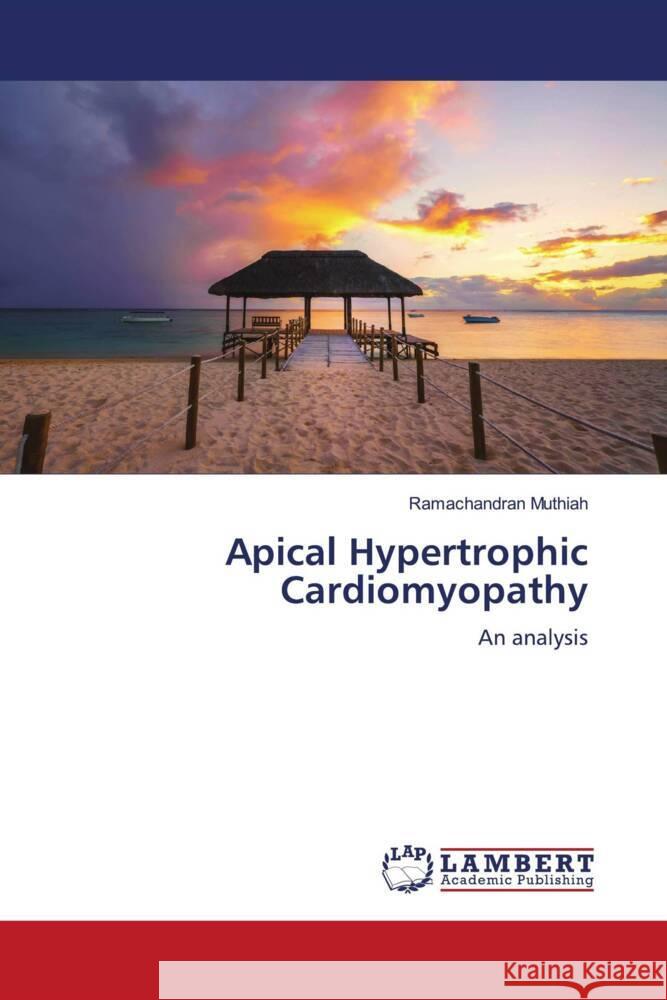 Apical Hypertrophic Cardiomyopathy Muthiah, Ramachandran 9786204982670