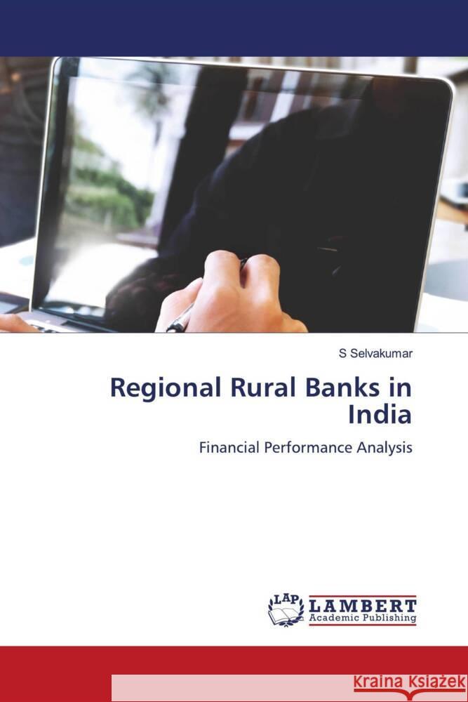 Regional Rural Banks in India Selvakumar, S 9786204983271 LAP Lambert Academic Publishing