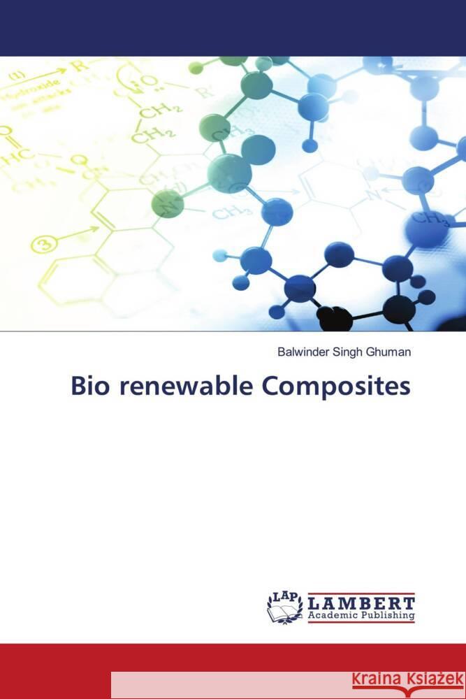 Bio renewable Composites Ghuman, Balwinder Singh 9786204983301