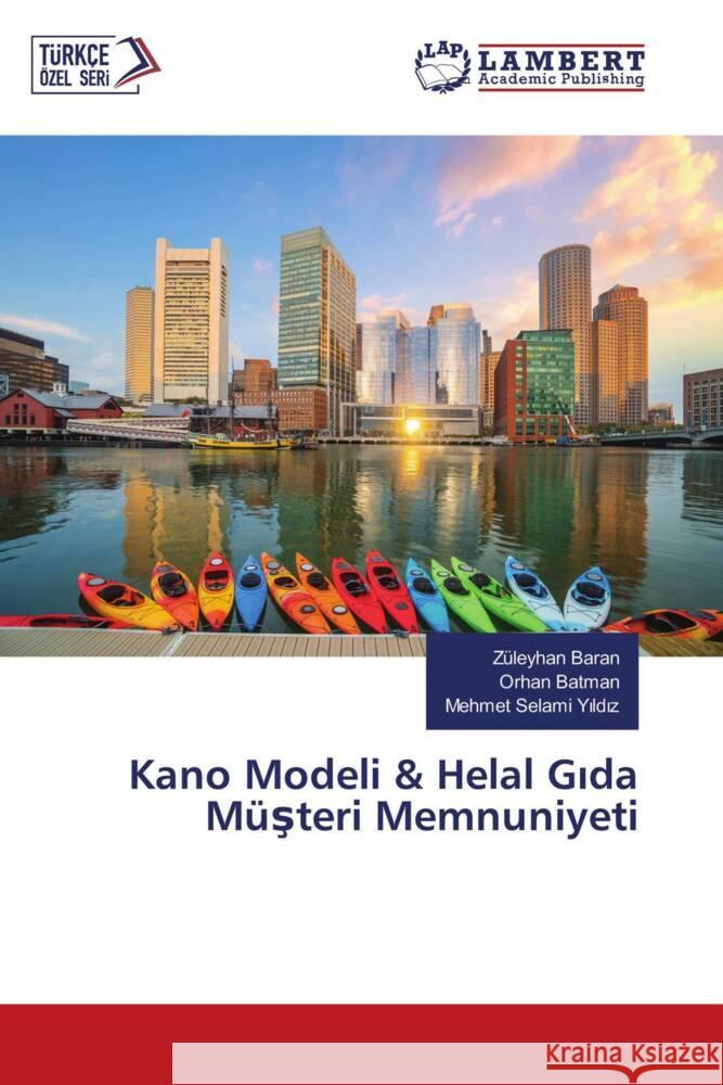 Kano Modeli & Helal Gida Müsteri Memnuniyeti Baran, Züleyhan, Batman, Orhan, Yildiz, Mehmet Selami 9786204983479