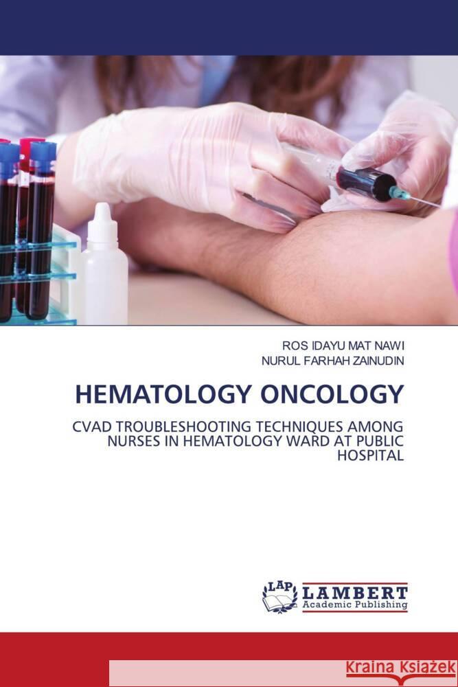 HEMATOLOGY ONCOLOGY Mat Nawi, Ros Idayu, ZAINUDIN, NURUL FARHAH 9786204983554 LAP Lambert Academic Publishing