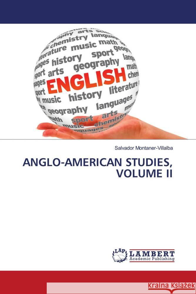 ANGLO-AMERICAN STUDIES, VOLUME II Montaner-Villalba, Salvador 9786204983653