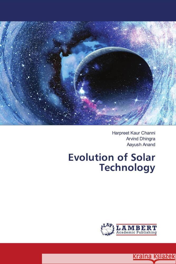 Evolution of Solar Technology Channi, Harpreet Kaur, Dhingra, Arvind, Anand, Aayush 9786204984100 LAP Lambert Academic Publishing