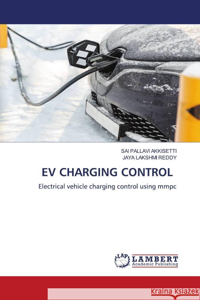 EV CHARGING CONTROL Akkisetti, Sai Pallavi, Reddy, Jaya Lakshmi 9786204984179