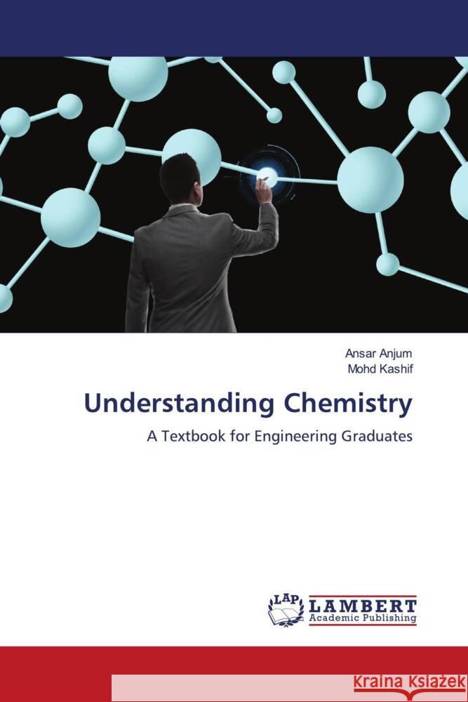 Understanding Chemistry Anjum, Ansar, Kashif, Mohd 9786204984636