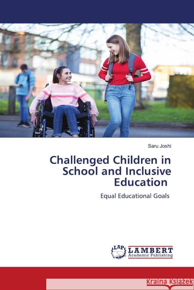 Challenged Children in School and Inclusive Education Joshi, Saru 9786204984773