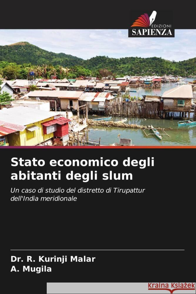 Stato economico degli abitanti degli slum R. Kurinji Malar, Dr., Mugila, A. 9786204984803